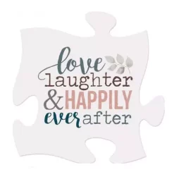 P Graham Dunn Love Laughter And Happy Ever After Puzzle Piece